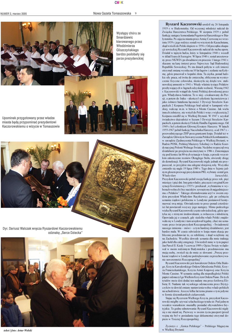 prezydenckiej Ryszard Kaczorowski urodzi³ siê 26 listopada 1919 r. w Bia³ymstoku. Od wczesnej m³odoœci nale a³ do Zwi¹zku Harcerstwa Polskiego. W sierpniu 1939 r.