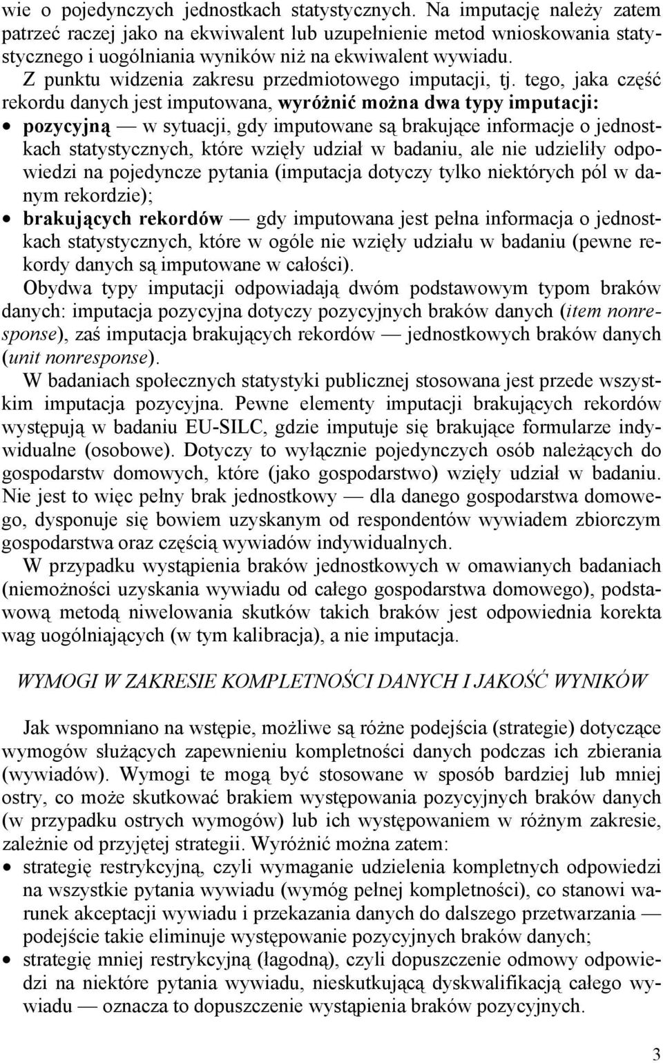 Z punktu widzenia zakresu przedmiotowego imputacji, tj.