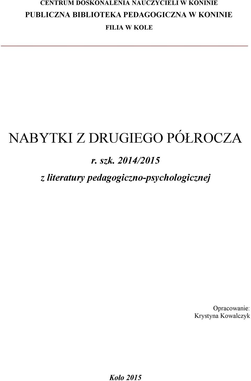 DRUGIEGO PÓŁROCZA r. szk.