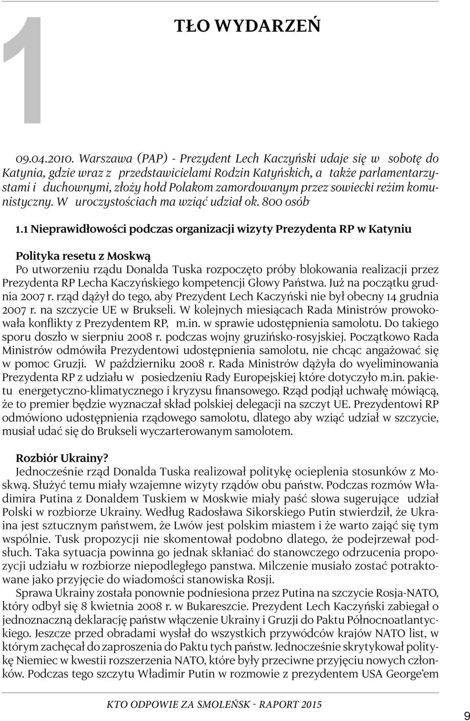 przez sowiecki reżim komunistyczny. W uroczystościach ma wziąć udział ok. 800 osób. 1.