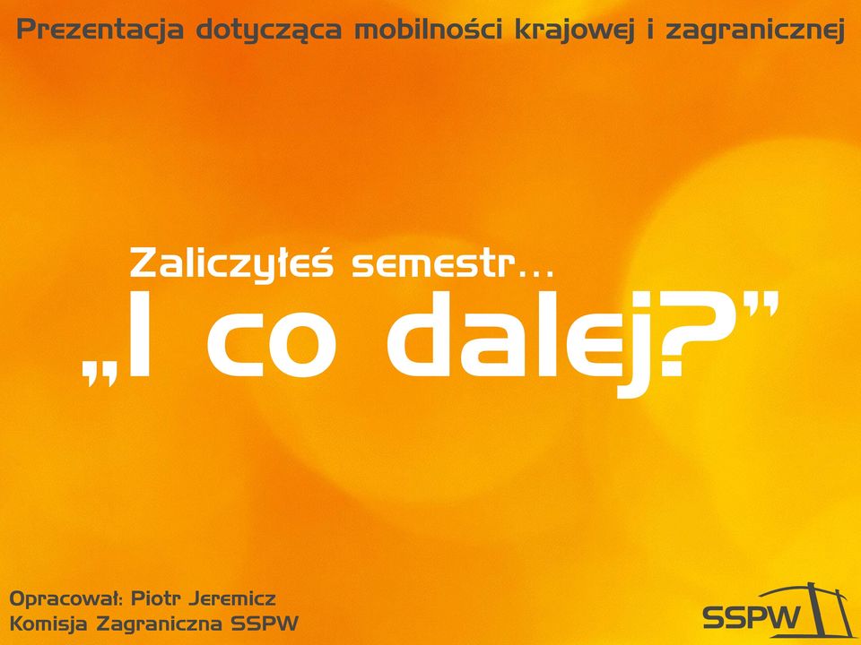 semestr I co dalej?