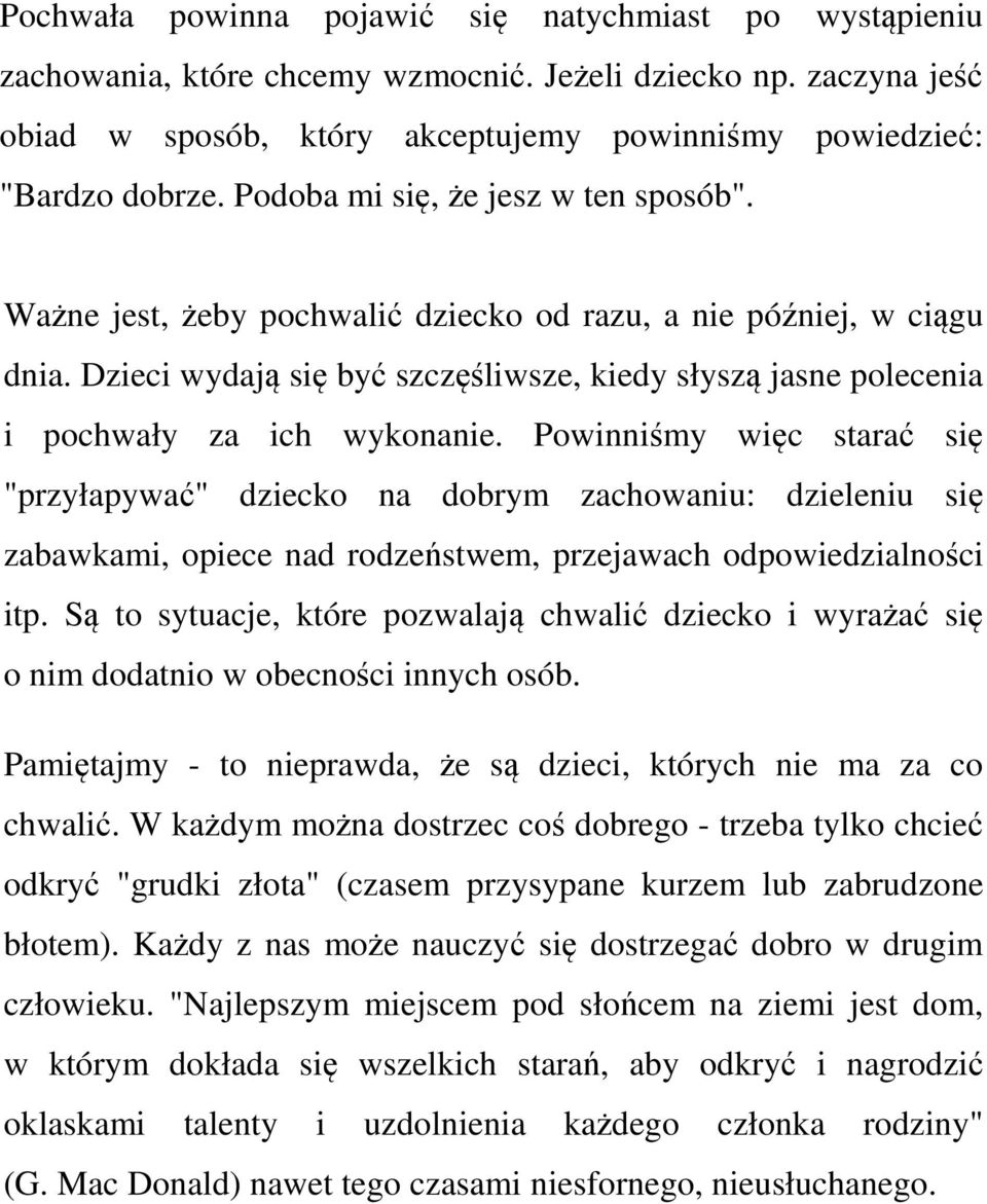 Dzieci wydają się być szczęśliwsze, kiedy słyszą jasne polecenia i pochwały za ich wykonanie.