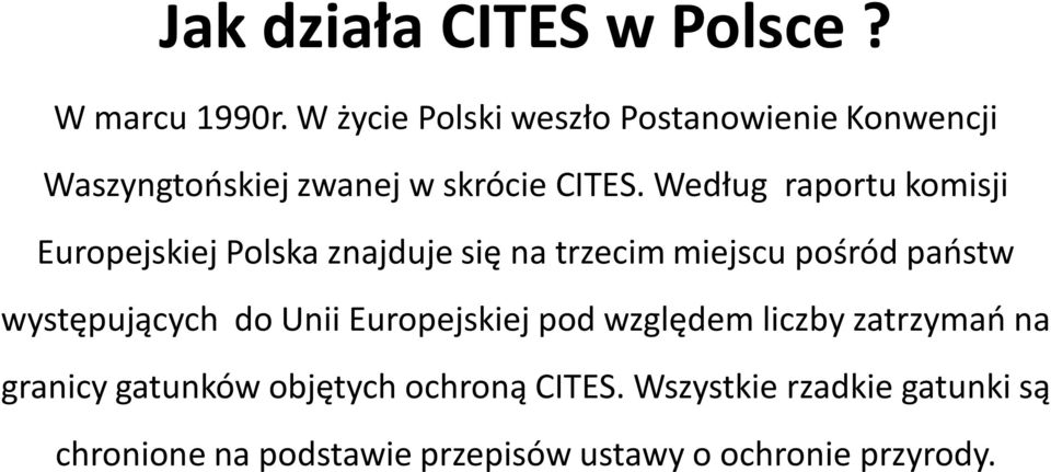 Według raportu komisji Europejskiej Polska znajduje się na trzecim miejscu pośród państw występujących