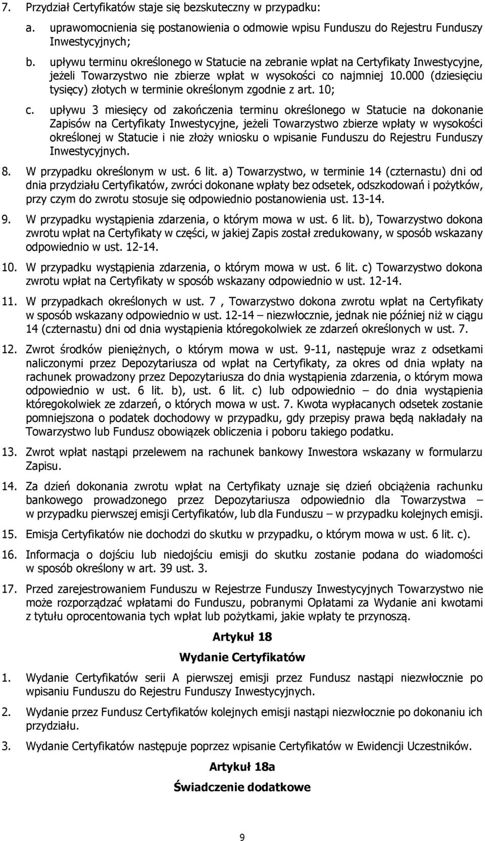 000 (dziesięciu tysięcy) złotych w terminie określonym zgodnie z art. 10; c.