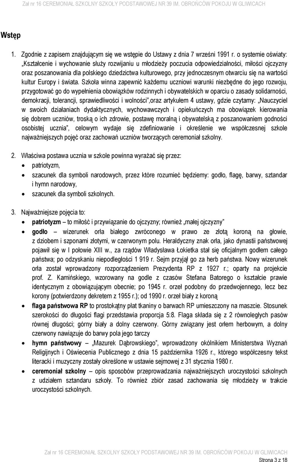 otwarciu się na wartości kultur Europy i świata.
