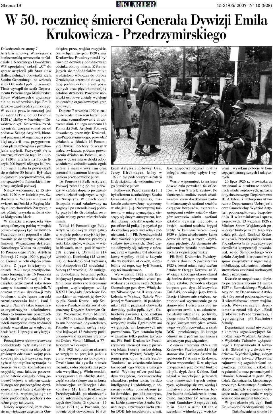 Oddzia³u I pp³k. Eugeniusza Tinza wyst¹pi³ do szefa Departamentu Personalnego Ministerstwa Spraw Wojskowych o wyznaczenie na to stanowisko kpt. Emila Krukowcza-Przedrzymirskiego.