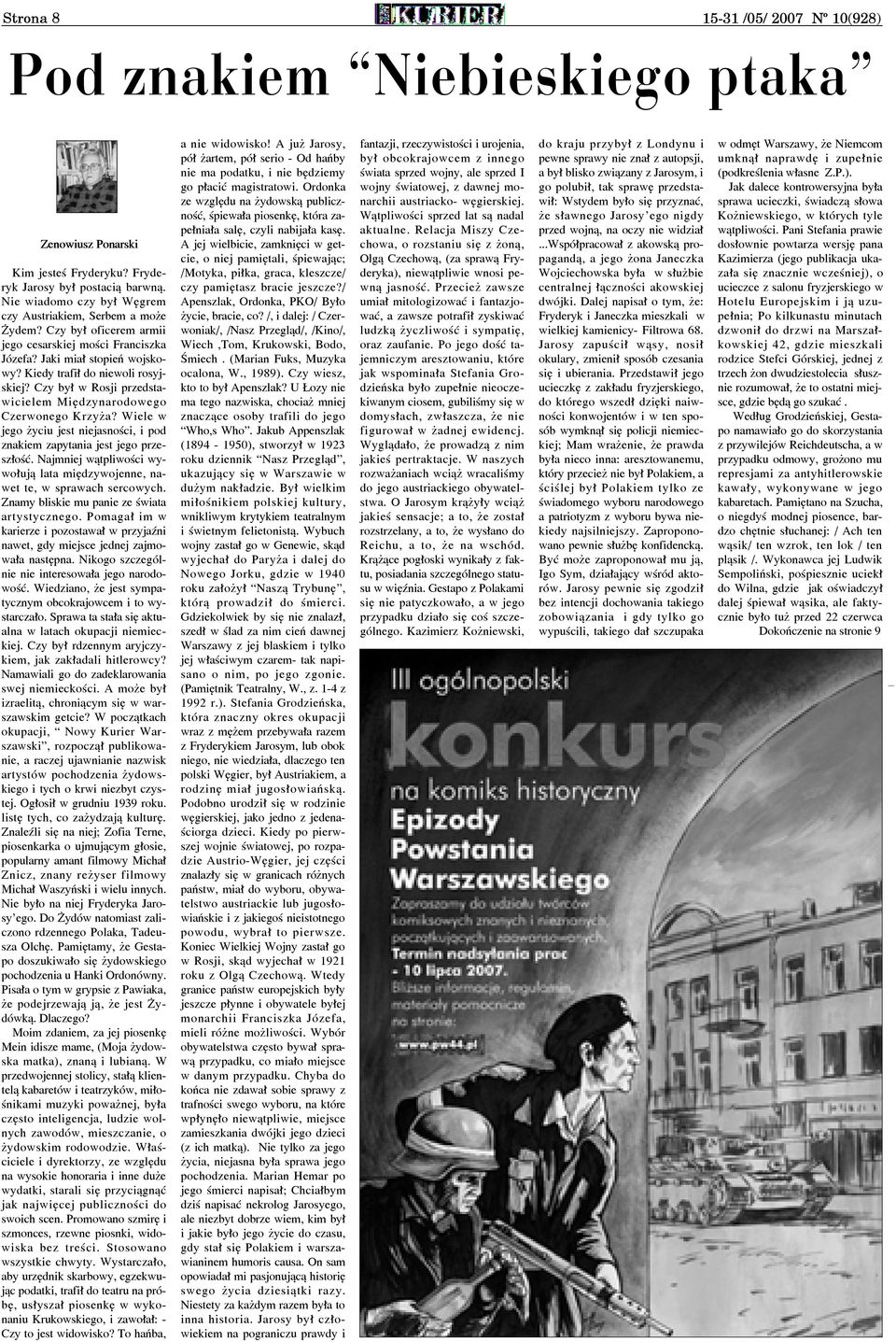 Czy by³ w Rosji przedstawicielem Miêdzynarodowego Czerwonego Krzy a? Wiele w jego yciu jest niejasnoœci, i pod znakiem zapytania jest jego przesz³oœæ.