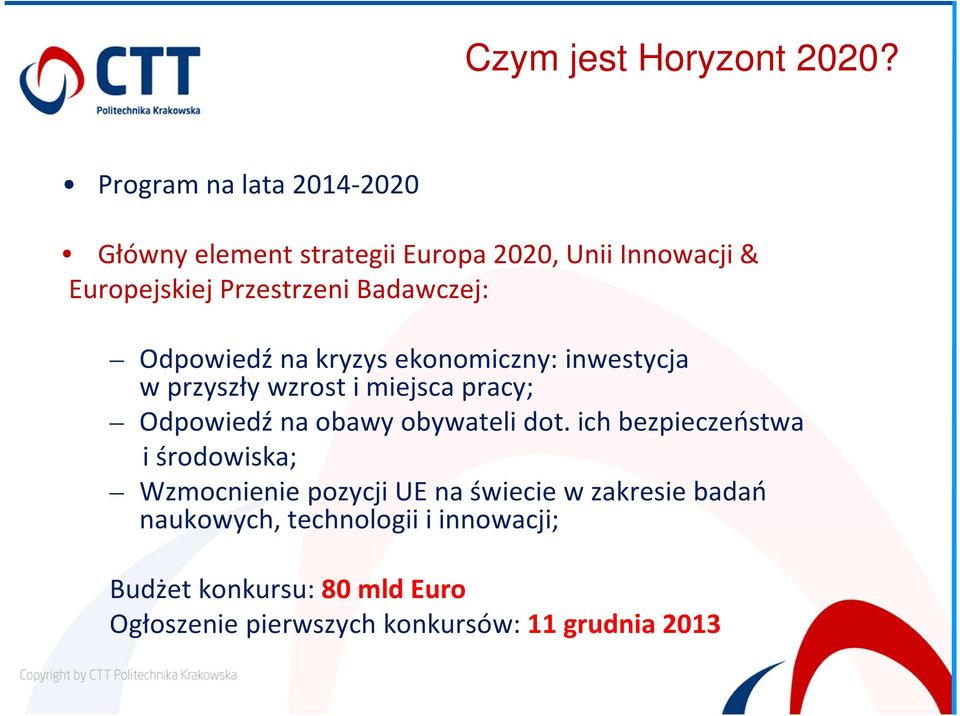 Badawczej: Odpowiedź na kryzys ekonomiczny: inwestycja w przyszły wzrost i miejsca pracy; Odpowiedź na obawy