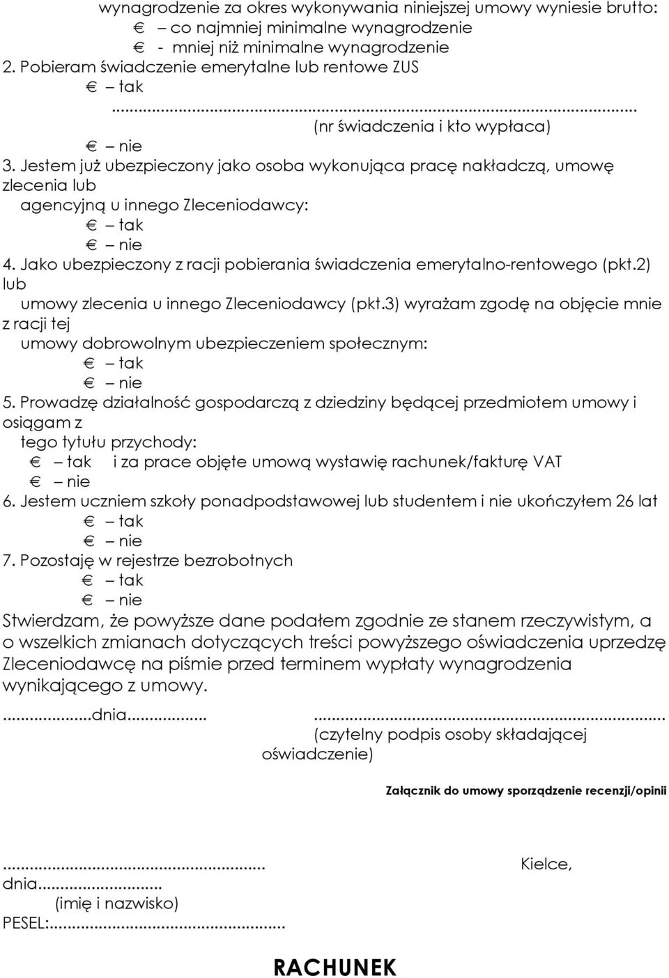 Jako ubezpieczony z racji pobierania świadczenia emerytalno-rentowego (pkt.2) lub umowy zlecenia u innego Zleceniodawcy (pkt.