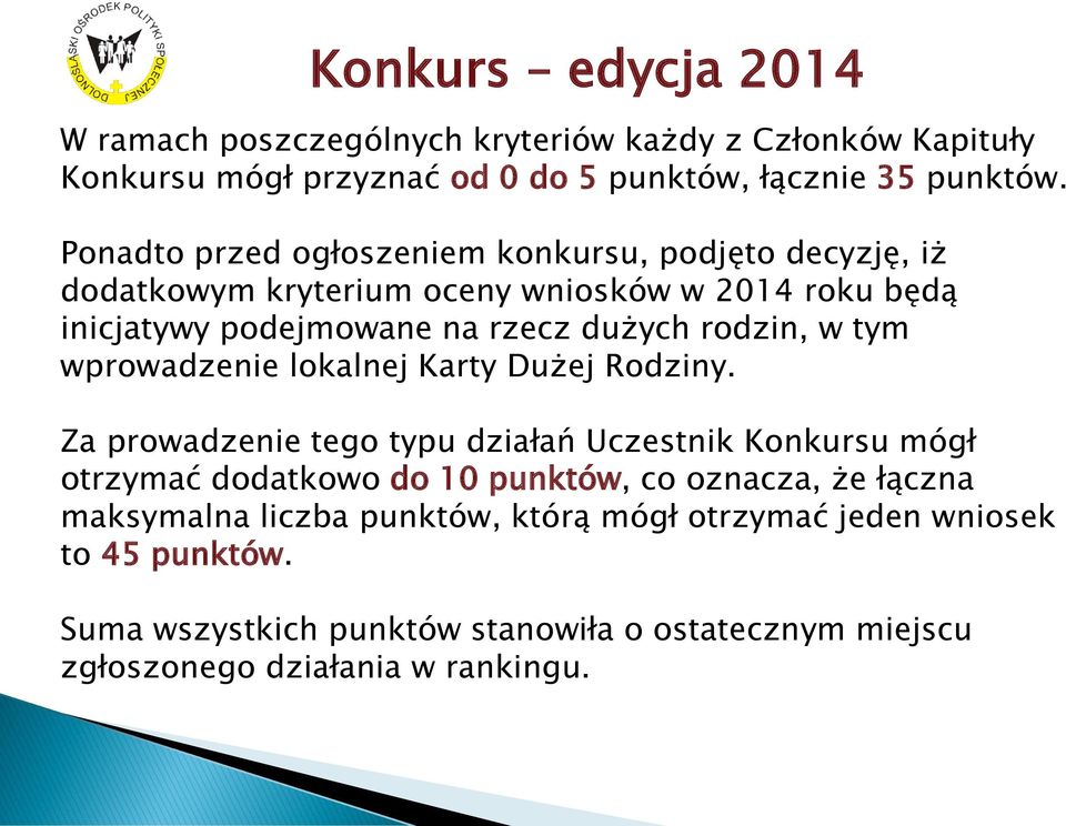 rodzin, w tym wprowadzenie lokalnej Karty Dużej Rodziny.