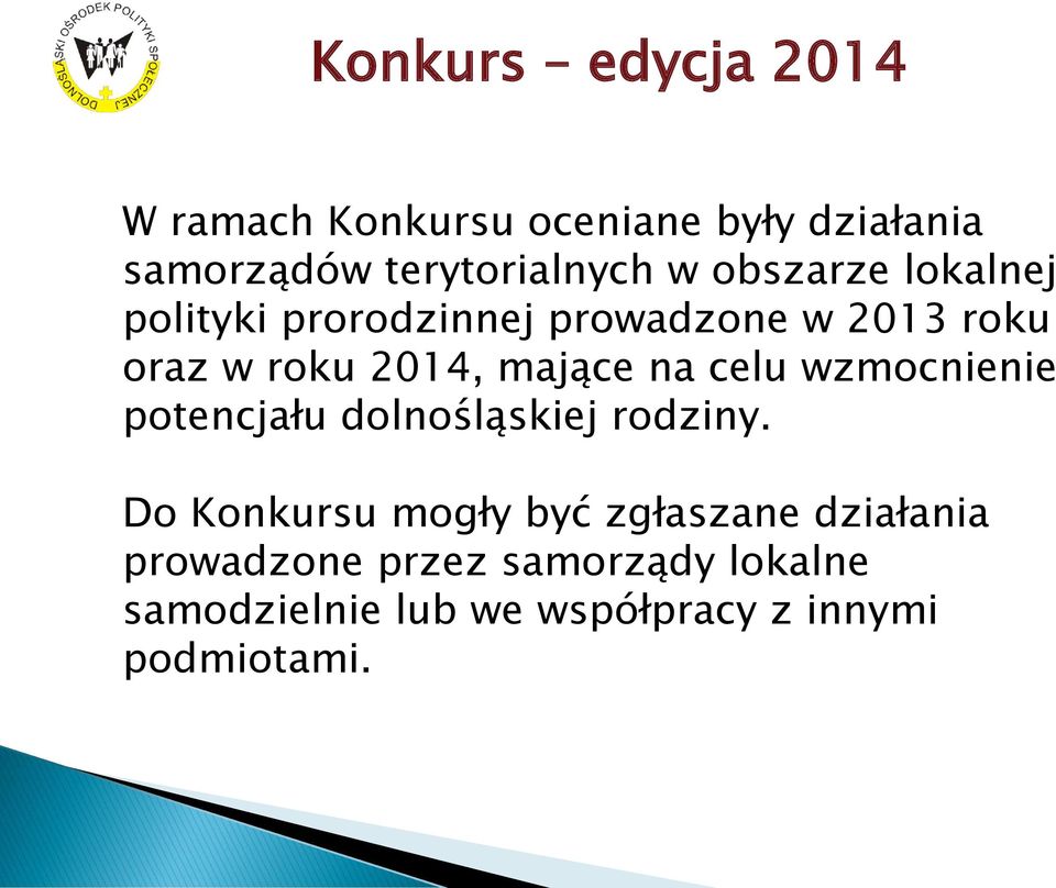 celu wzmocnienie potencjału dolnośląskiej rodziny.
