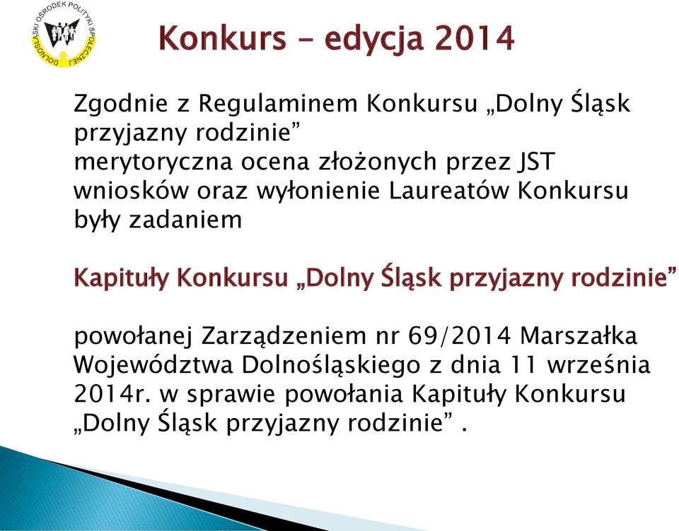 Śląsk przyjazny rodzinie powołanej Zarządzeniem nr 69/2014 Marszałka Województwa
