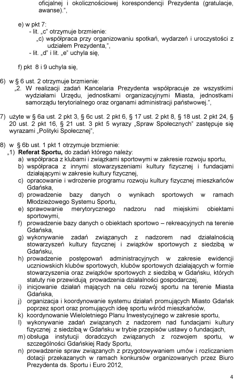 2 otrzymuje brzmienie: 2.