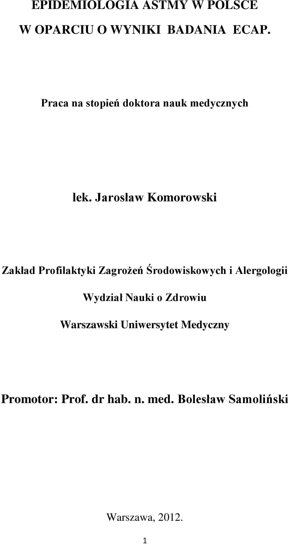 Jarosław Komorowski Zakład Profilaktyki Zagrożeń Środowiskowych i Alergologii
