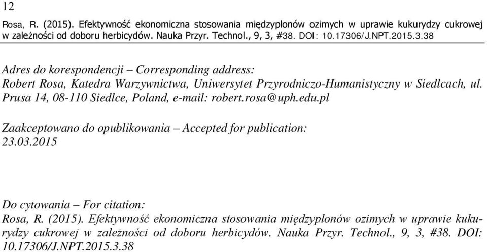Katedra Warzywnictwa, Uniwersytet Przyrodniczo-Humanistyczny w Siedlcach, ul. Prusa 14, 08-110 Siedlce, Poland, e-mail: robert.rosa@uph.edu.