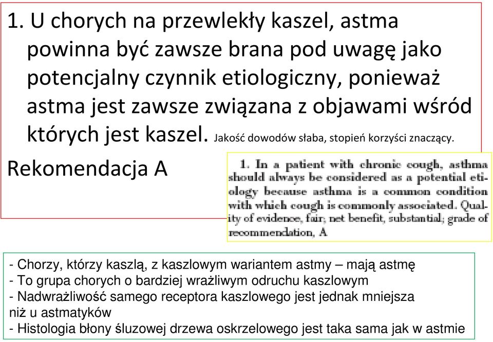 Rekomendacja A - Chorzy, którzy kaszlą, z kaszlowym wariantem astmy mają astmę - To grupa chorych o bardziej wraŝliwym odruchu