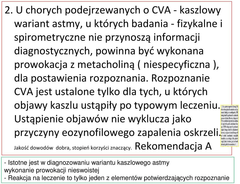 Rozpoznanie CVA jest ustalone tylko dla tych, u których objawy kaszlu ustąpiły po typowym leczeniu.