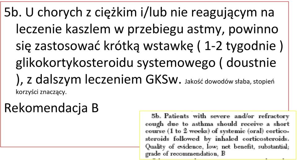 glikokortykosteroidu systemowego ( doustnie ), z dalszym leczeniem