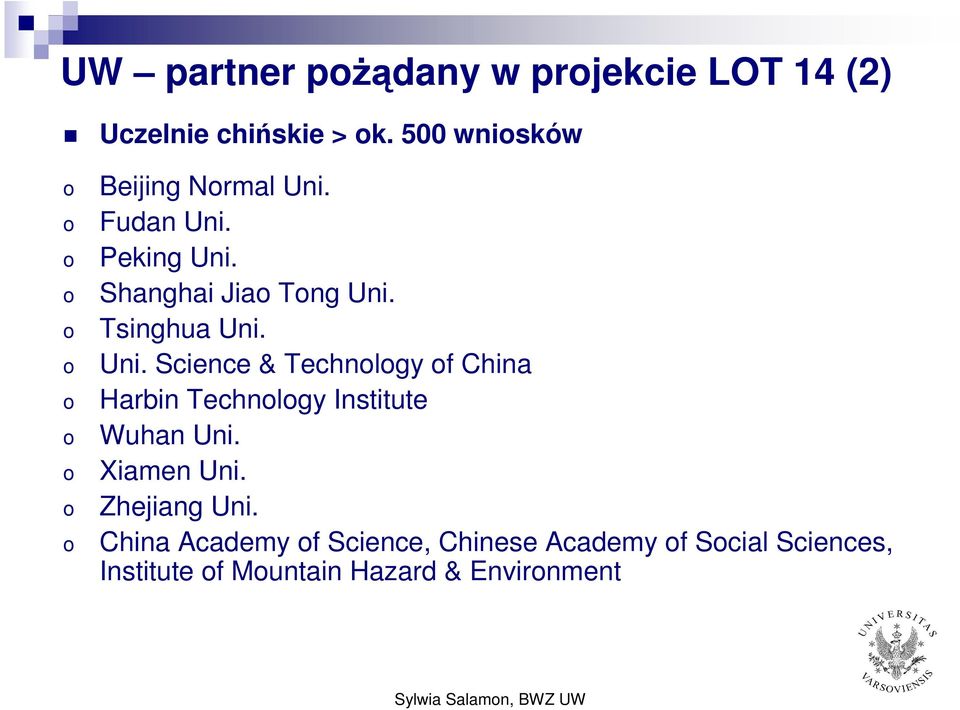 Uni. Science & Technlgy f China Harbin Technlgy Institute Wuhan Uni. Xiamen Uni.