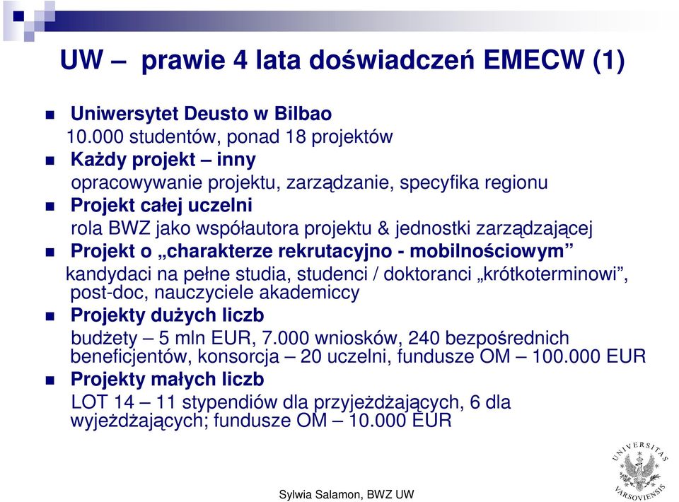 jednstki zarządzającej Prjekt charakterze rekrutacyjn - mbilnściwym kandydaci na pełne studia, studenci / dktranci krótkterminwi, pst-dc, nauczyciele akademiccy