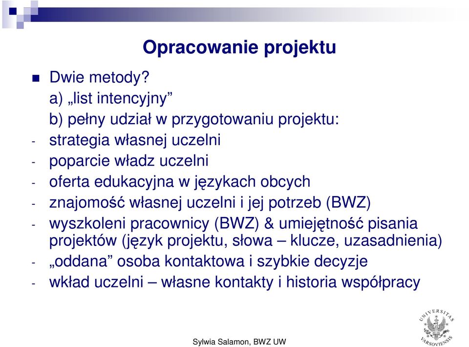 uczelni - ferta edukacyjna w językach bcych - znajmść własnej uczelni i jej ptrzeb (BWZ) - wyszkleni