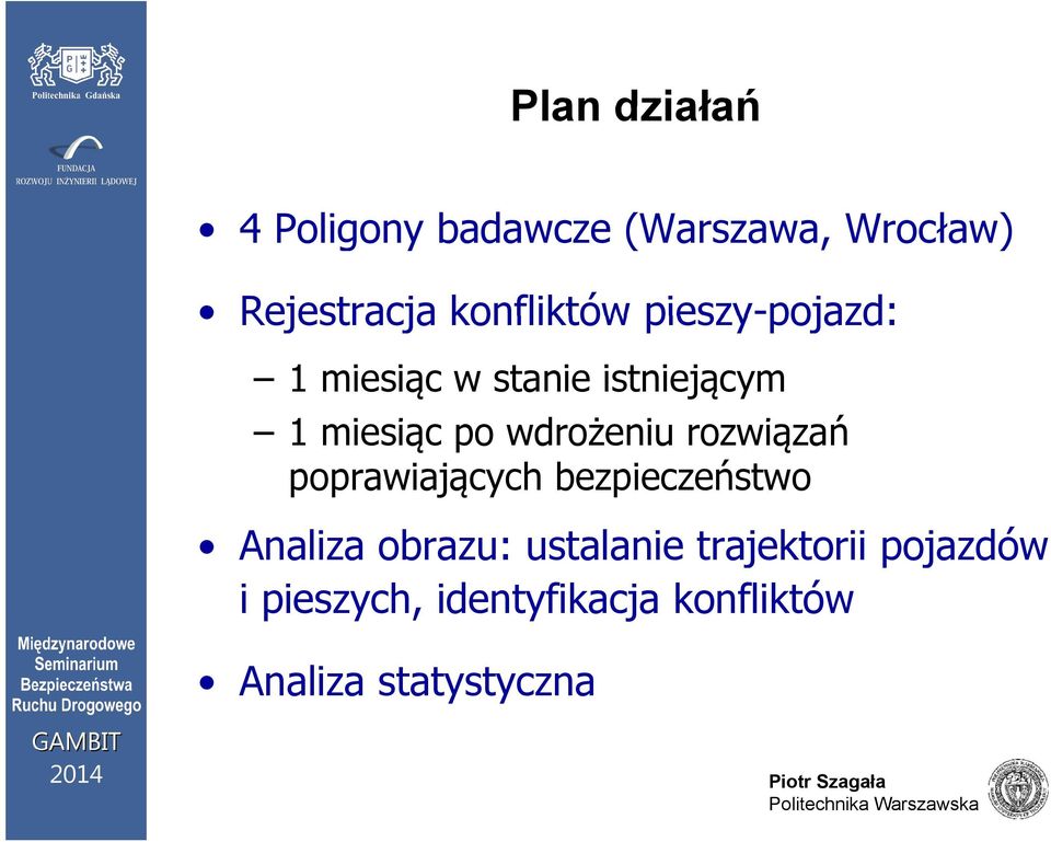 wdrożeniu ż rozwiązań ń poprawiających bezpieczeństwo Analiza obrazu: