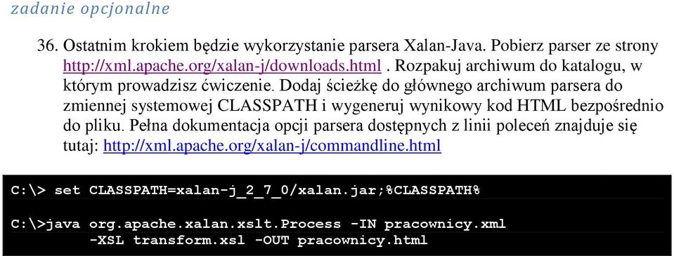 Dodaj ścieżkę do głównego archiwum parsera do zmiennej systemowej CLASSPATH i wygeneruj wynikowy kod HTML bezpośrednio do pliku.