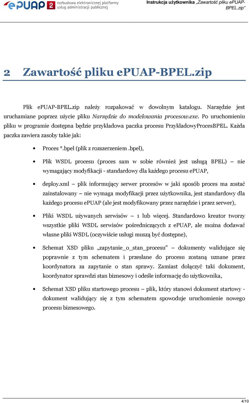 Każda paczka zawiera zasoby takie jak: Proces *.bpel (plik z rozszerzeniem.