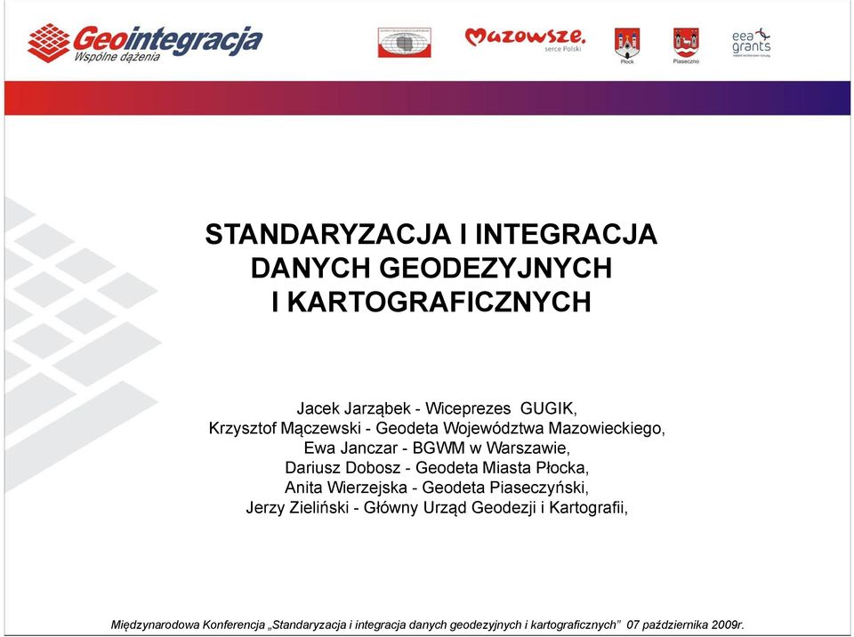 Janczar - BGWM w Warszawie, Dariusz Dobosz - Geodeta Miasta Płocka, Anita