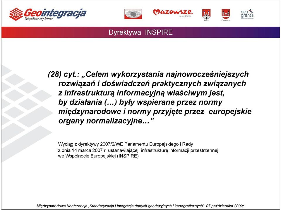 informacyjną właściwym jest, by działania ( ) były wspierane przez normy międzynarodowe i normy przyjęte przez