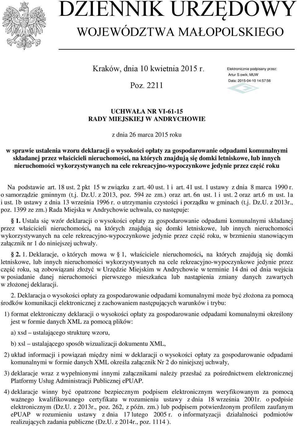 właścicieli nieruchomości, na których znajdują się domki letniskowe, lub innych nieruchomości wykorzystywanych na cele rekreacyjno-wypoczynkowe jedynie przez część roku Na podstawie art. 18 ust.