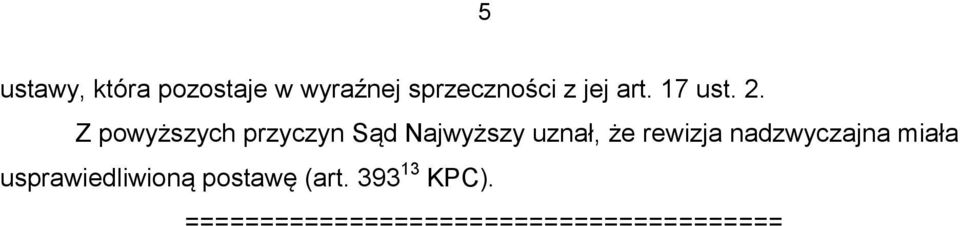 Z powyższych przyczyn Sąd Najwyższy uznał, że rewizja