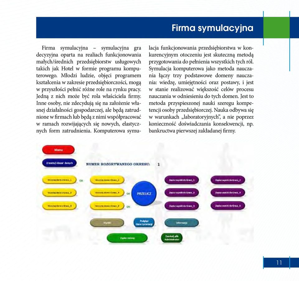 Inne osoby, nie zdecydują się na założenie własnej działalności gospodarczej, ale będą zatrudnione w firmach lub będą z nimi współpracować w ramach rozwijających się nowych, elastycznych form