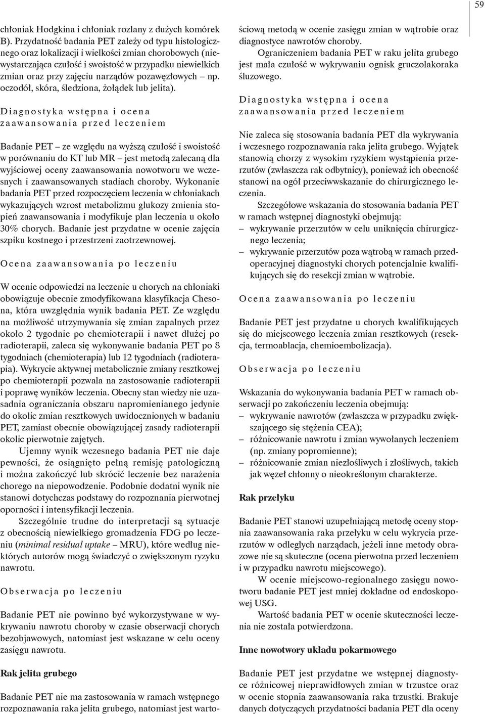 pozawęzłowych np. oczodół, skóra, śledziona, żołądek lub jelita).