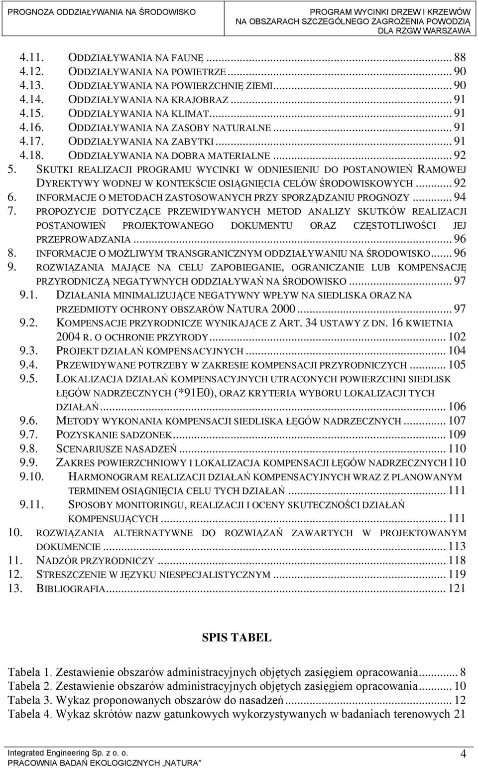 SKUTKI REALIZACJI PROGRAMU WYCINKI W ODNIESIENIU DO POSTANOWIEŃ RAMOWEJ DYREKTYWY WODNEJ W KONTEKŚCIE OSIĄGNIĘCIA CELÓW ŚRODOWISKOWYCH... 92 6.
