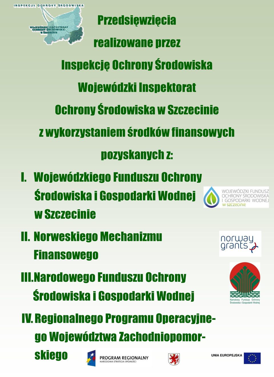 Wojewódzkiego Funduszu Ochrony Środowiska i Gospodarki Wodnej w Szczecinie II.