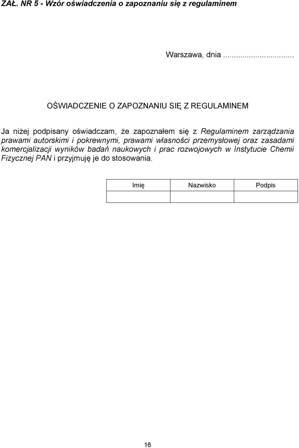 Regulaminem zarządzania prawami autorskimi i pokrewnymi, prawami własności przemysłowej oraz zasadami