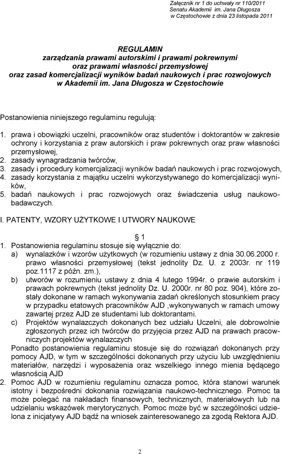 naukowych i prac rozwojowych w Akademii im. Jana Długosza w Częstochowie Postanowienia niniejszego regulaminu regulują: 1.