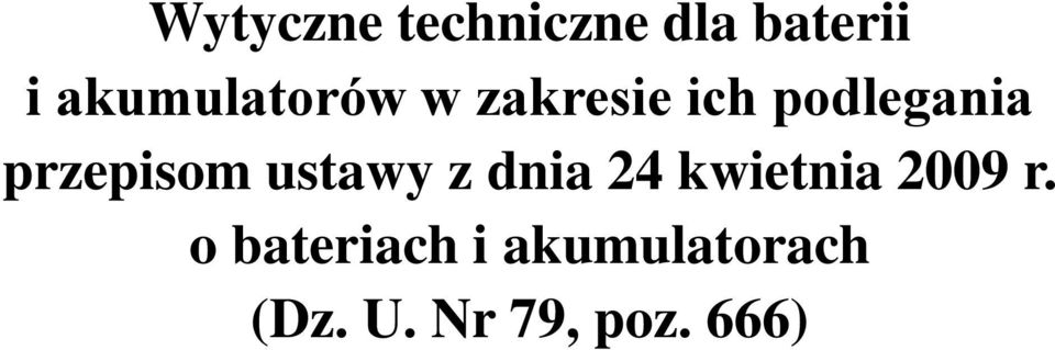 przepisom ustawy z dnia 24 kwietnia 2009 r.