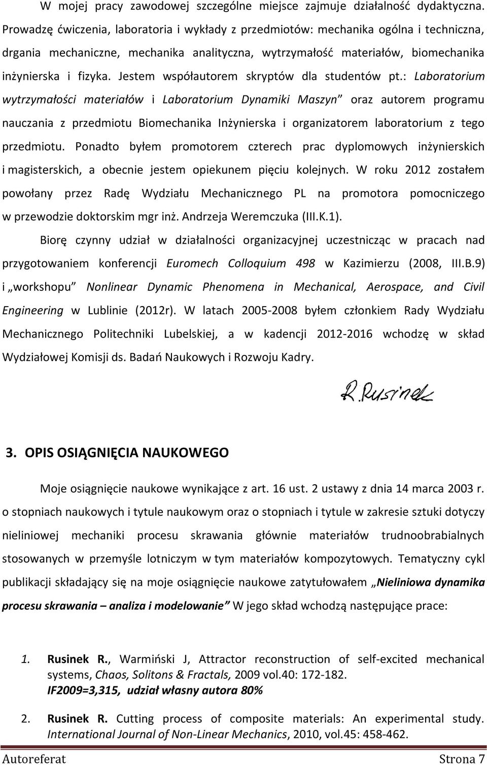 Jestem współautorem skryptów dla studentów pt.