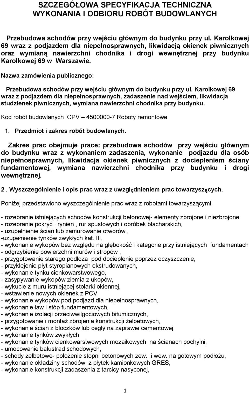 Nazwa zamówienia publicznego: Przebudowa schodów przy wejściu głównym do budynku przy ul.