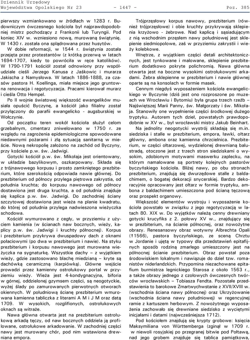 świątynia została przejęta przez protestantów (z krótką przerwą w latach 1694-1707, kiedy to powróciła w ręce katolików).