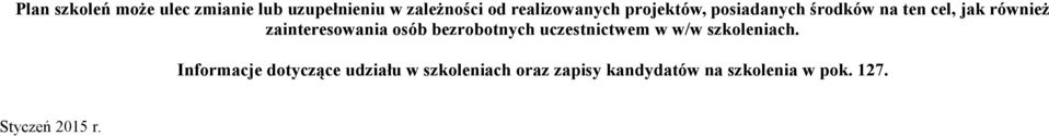 zainteresoania osób bezrobotnych uczestnictem / szkoleniach.