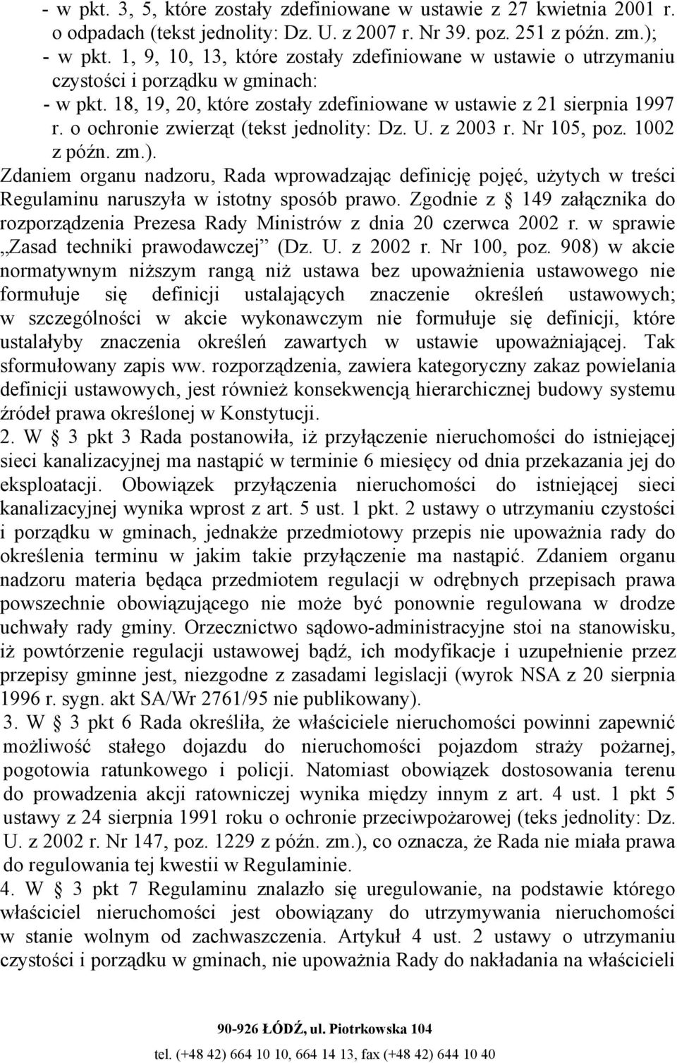 o ochronie zwierząt (tekst jednolity: Dz. U. z 2003 r. Nr 105, poz. 1002 z późn. zm.).