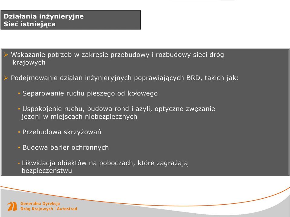 od kołowego Uspokojenie ruchu, budowa rond i azyli, optyczne zwężanie jezdni w miejscach niebezpiecznych