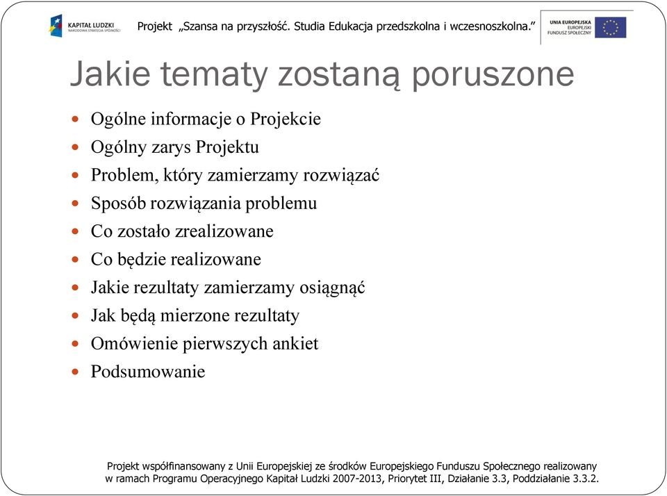 Co zostało zrealizowane Co będzie realizowane Jakie rezultaty zamierzamy