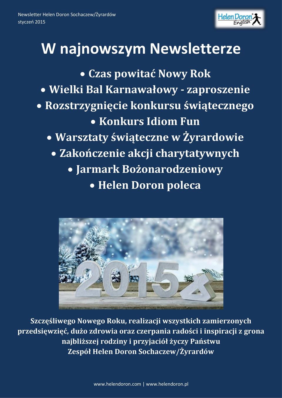 Bożonarodzeniowy Helen Doron poleca Szczęśliwego Nowego Roku, realizacji wszystkich zamierzonych przedsięwzięć, dużo