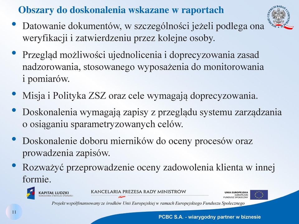 Misja i Polityka ZSZ oraz cele wymagają doprecyzowania.