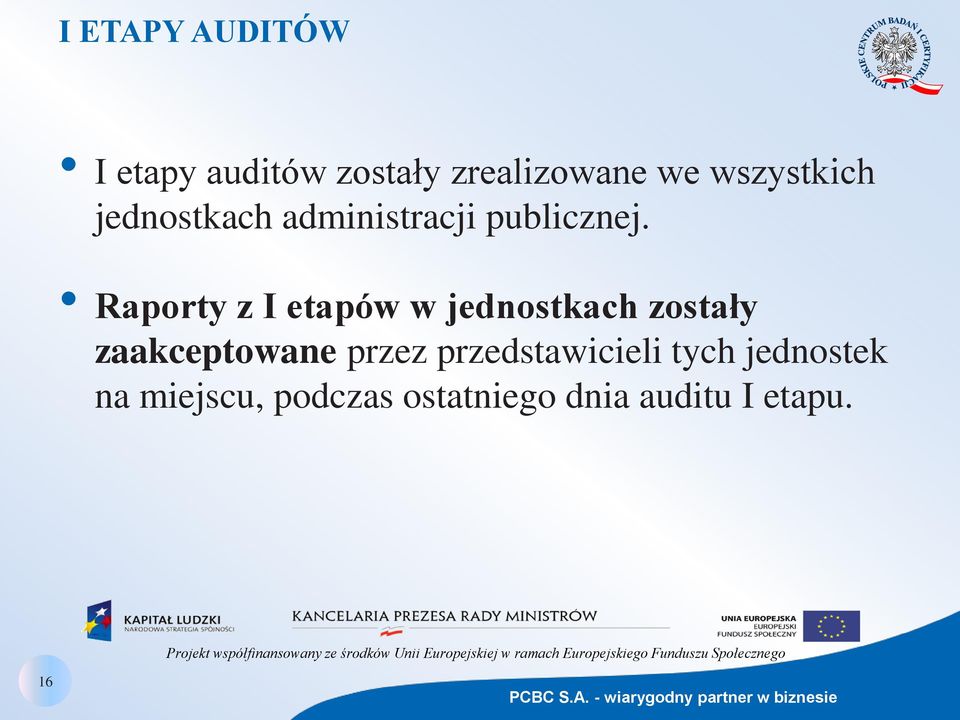 Raporty z I etapów w jednostkach zostały zaakceptowane przez