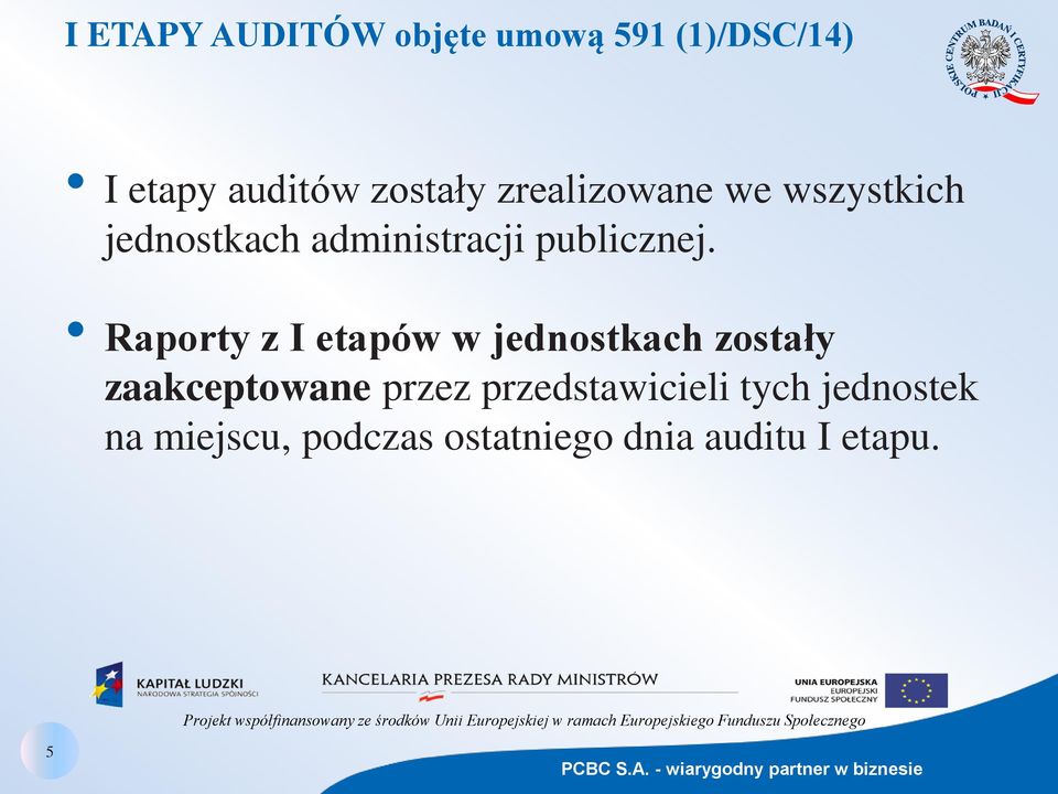 Raporty z I etapów w jednostkach zostały zaakceptowane przez